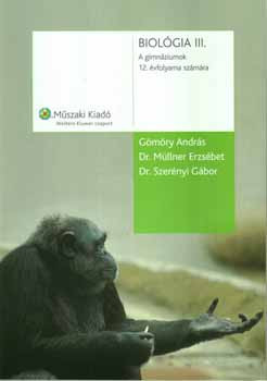 Biológia III. A gimnáziumok 12. évfolyama számára - Gömöry András; Müllner E. dr.; Szerényi G. dr.