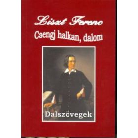 Liszt Ferenc - Csengj halkan, dalom