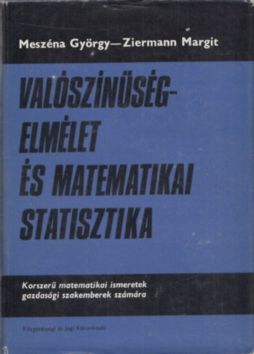 Valószínűségelmélet és matematikai statisztika - Meszéna György-Ziermann Margit