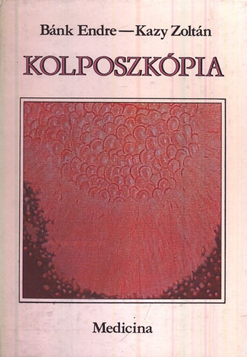 Kolposzkópia - Bánk Endre- Kazy Zoltán