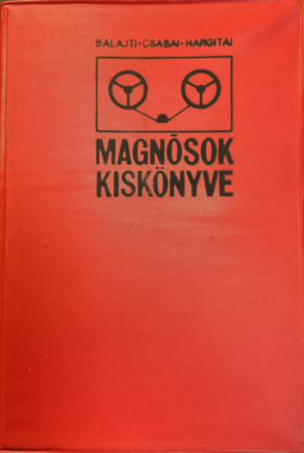 Magnósok kiskönyve - Balajti J.- Csabai D.- Hargitai J.