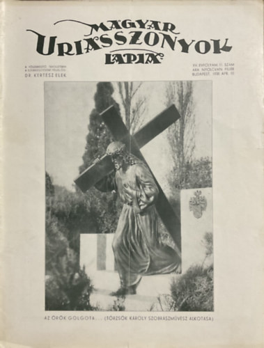 Magyar Uriasszonyok Lapja XV. évfolyam 11. szám - 1938. Április 10. - Dr. Kertész Elek