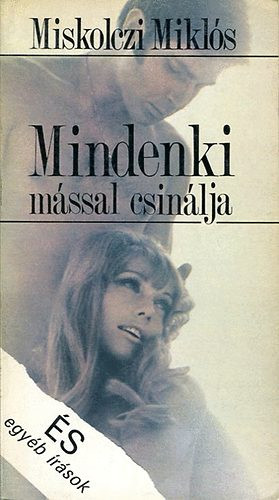 Mindenki mással csinálja - MIskolczi Miklós