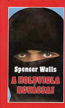 A holdviola kovácsai - Spencer Walls