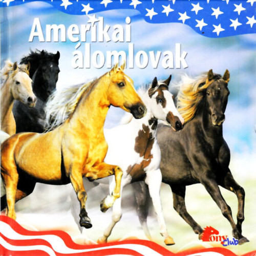 Amerikai álomlovak (PonyClub) -
