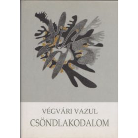 Végvári Vazul: Csöndlakodalom (dedikált)