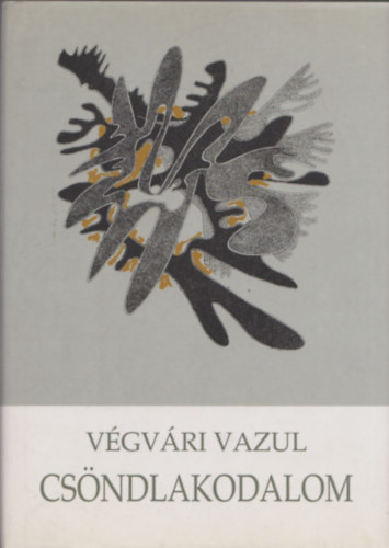 Végvári Vazul: Csöndlakodalom (dedikált)