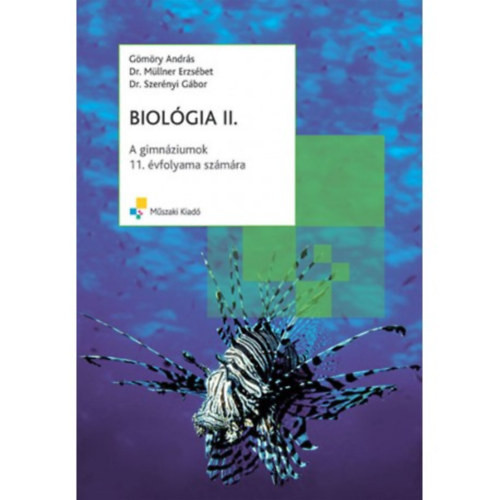 Biológia II. A gimnáziumok 11. évfolyama számára - Gömöry András; Dr. Müllner Erzsébet; Dr. Szerényi Gábor