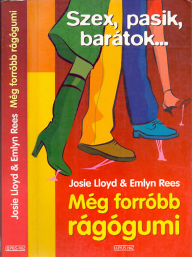 Még forróbb rágógumi SZEX, PASIK, BARÁTOK... - (Jack & Amy 2.) - Josie Lloyd · Emlyn Rees