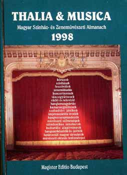 Thalia & Musica (Magyar színház- és zeneművészeti almanach 1998) - 