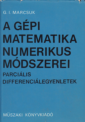 A gépi matematika numerikus módszerei-Parciális Differenciálegyenletek - G.I.Marcsuk