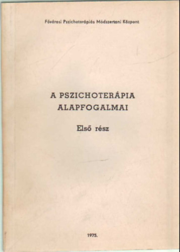 A pszichoterápia alapfogalmai I. - Dr. Harmatta-Dr. Lust (szerk.)