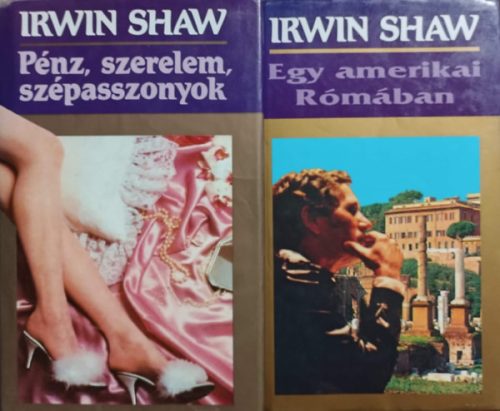 Pénz, szerelem, szépasszonyok + Egy amerikai Rómában (2 kötet) - Irwin Shaw