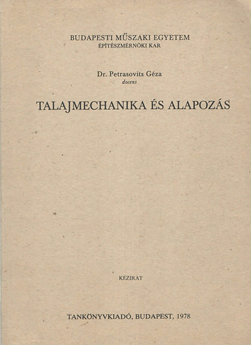 Talajmechanika és alapozás - Dr. Petrasovits Géza
