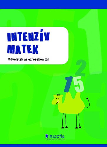Intenzív matek - Műveletek az ezreseken túl - Borbély Borbála (szerk.)