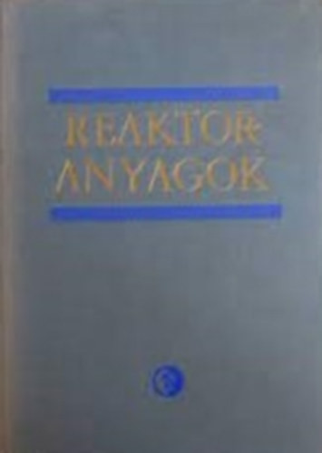 Reaktoranyagok - A. B. McIntosh; T. J. Heal