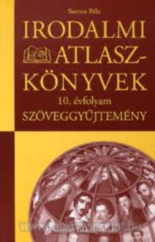 Irodalmi atlaszkönyvek 10. Szöveggyűjtemény - Somos Béla