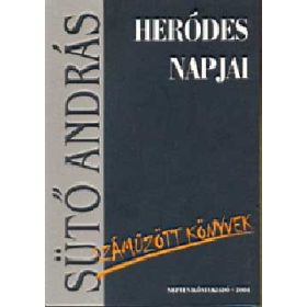 Sütő András: Heródes napjai - Száműzött könyvek-