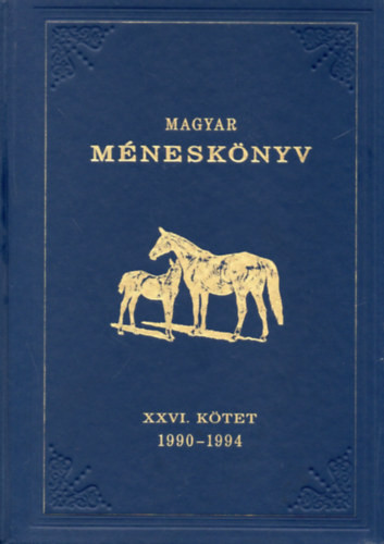 Magyar méneskönyv XXVI. kötet 1990-1994 - Zalai Krisztina, Kemény Endre