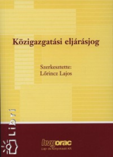 Közigazgatási eljárásjog - Lőrincze Lajos /főszerk./