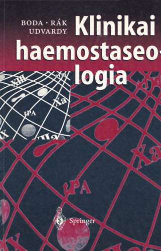 Klinikai haemostaseologia - Boda Zoltán, Rák Kálmán, Udvardy Miklós