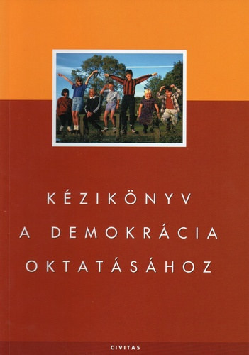 Kézikönyv a demokrácia oktatásához - Hidvéghi Balázs (szerk.)