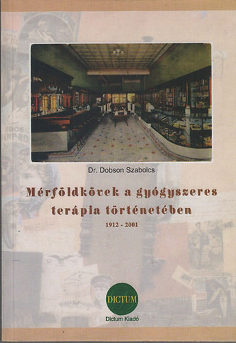 Mérföldkövek a gyógyszeres terápia történetében (1912-2001) - Dr. Dobson Szabolcs