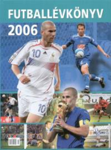 Futballévkönyv 2006 - T. Szabó Gábor; Ferkai Marcell