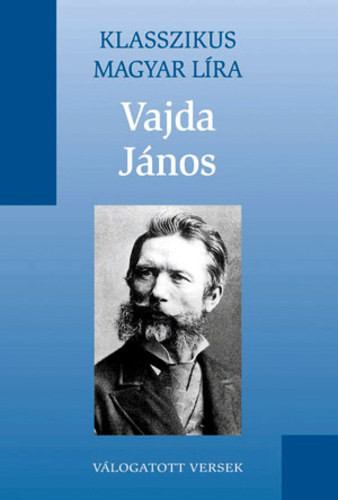 Vajda János válogatott versek (Klasszikus Magyar Líra 18.) - Vajda János
