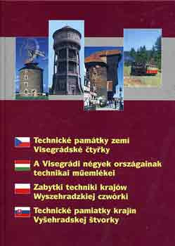 A Visegrádi Négyek országainak technikai műemlékei I. (többnyelvű) -