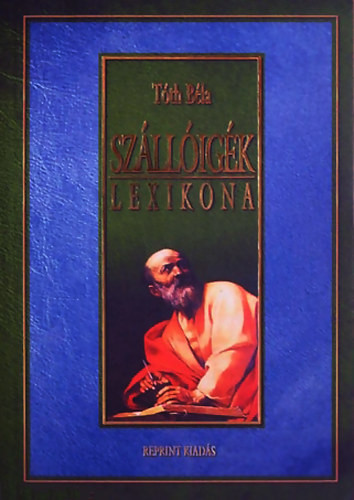 Szállóigék lexikona (reprint kiadás) - Tóth Béla