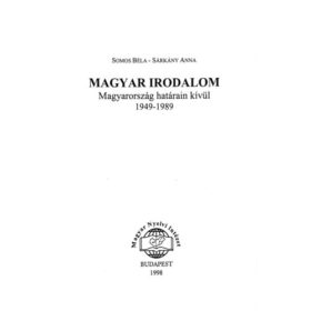   Somos Béla-Sárkány Anna: Magyar Irodalom MAgyarország határain kívül 1949-1989
