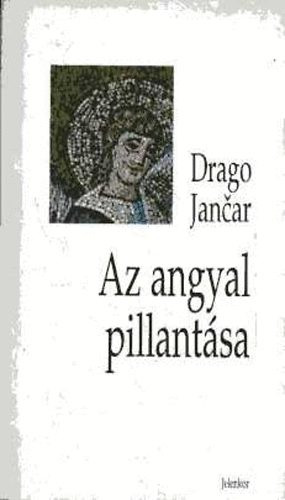 Az angyal pillantása - Drago Jancar