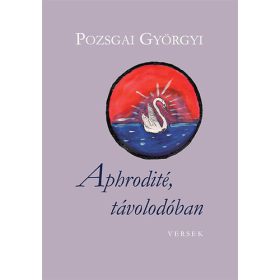 Pozsgai Györgyi: Aphrodité, távolodóban