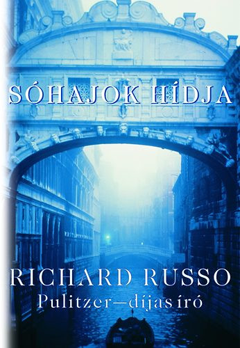 Sóhajok hídja - Richard Russo