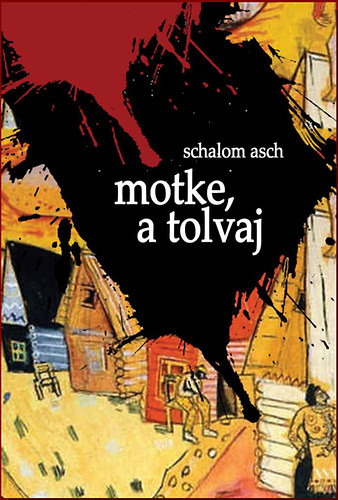 Motke, a tolvaj - Schalom Asch