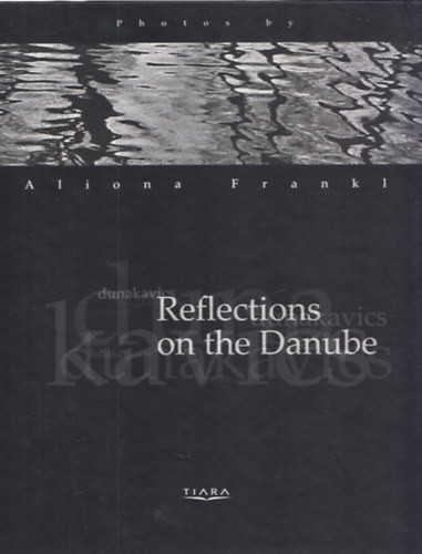 Reflections on the Danube - Bíró Katalin (szerk.), Frankl Aliona