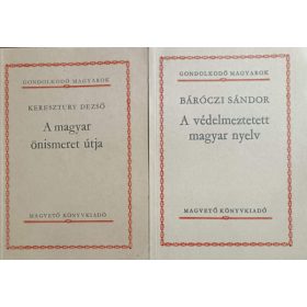   Báróczi Sándor, Keresztury Dezső: A védelmezett magyar nyelv + A magyar önismeret útja (2 kötet)