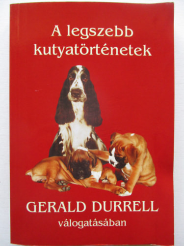 A legszebb kutyatörténetek Gerald Durrell válogatásában - 