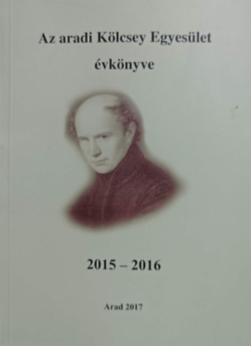 Az aradi Kölcsey Egyesület évkönyve 2015-2016 - Berecz Gábor, Fekete Károly