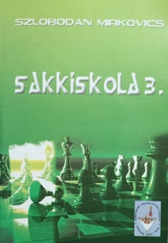 Sakkiskola 3. - Szlobodan Mirkovics