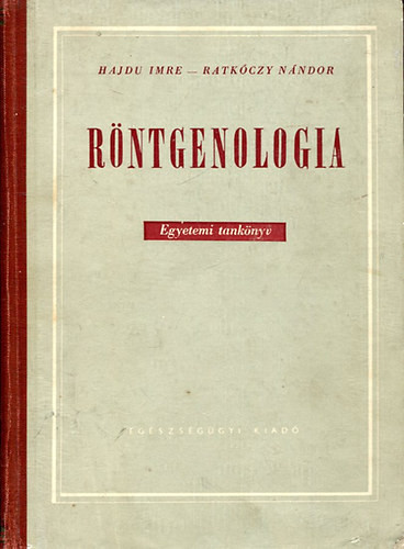 Röntgenologia - Hajdu Imre; Ratkóczy Nándor