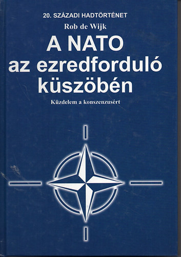 A NATO az ezredforduló küszöbén - Rob de Wijk