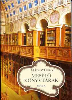 Mesélő könyvtárak - Illés György