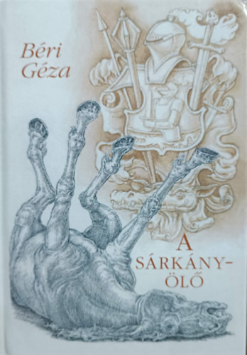 Béri Géza: A sárkányölő - Válogatott novellák