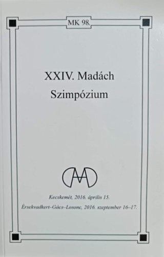 XXIV. Madách Szimpózium - Varga Emőke (szerk.), Máté Zsuzsanna (szerk.)