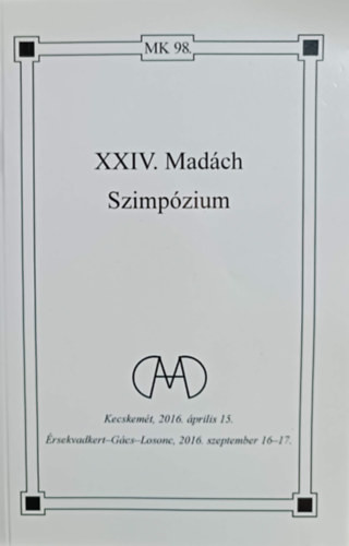 Varga Emőke (szerk.), Máté Zsuzsanna (szerk.): XXIV. Madách Szimpózium