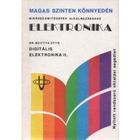   Elektronika - Digitális elektronika II. - Kombinációs hálózatok, automaták, tárolóelemek - Dr. Szittya Ottó