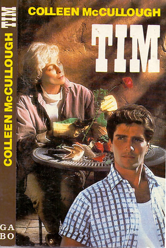 Tim . - Colleen McCullough