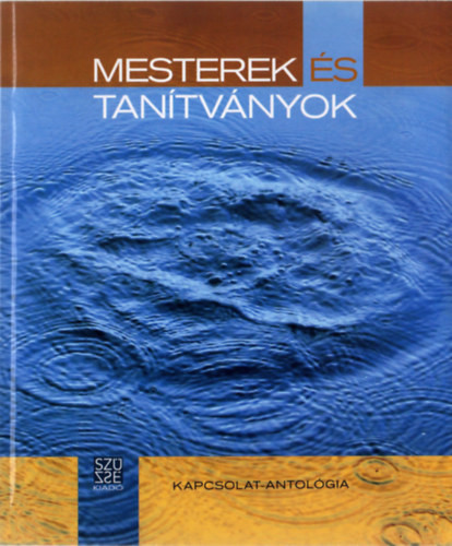 Mesterek és tanítványok - Kapcsolat-antológia - 